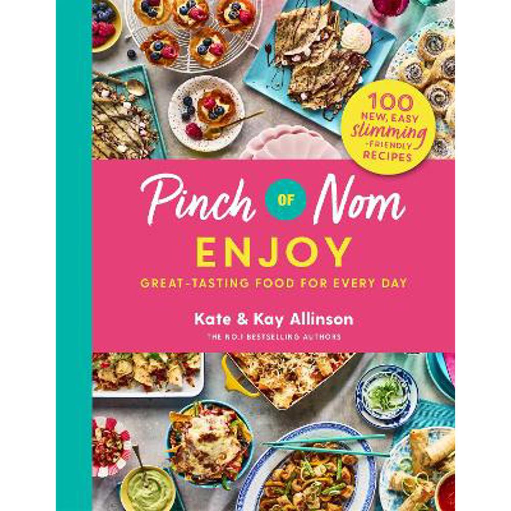 Pinch of Nom Enjoy: Great-tasting Food For Every Day (Hardback) - Kay Allinson